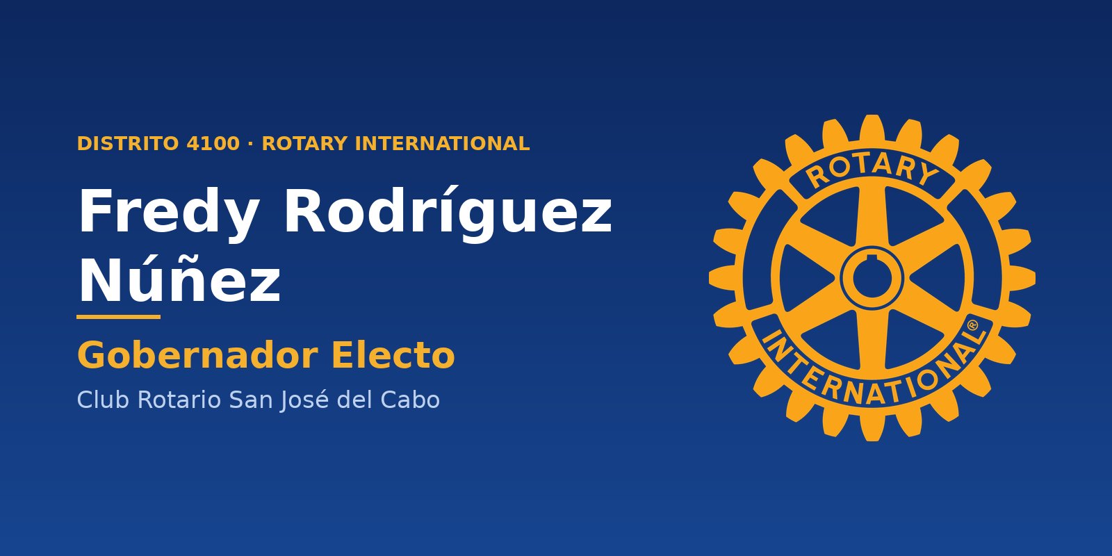 Fredy Rodríguez Núñez, socio del Club Rotario San José del Cabo, es gobernador electo del Distrito 4100